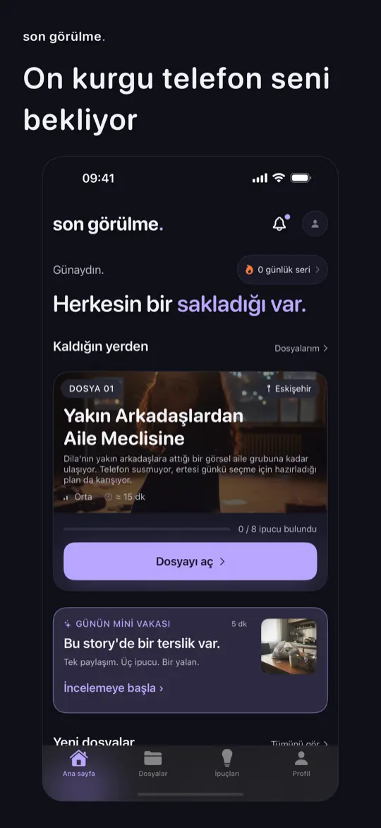 Ana sayfa: kaldığın dosya ve günün mini vakası.